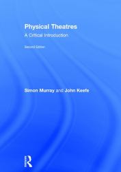 Physical Theatres : A Critical Introduction