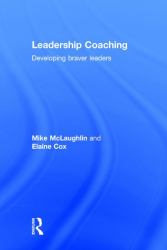 Leadership Coaching : Developing Braver Leaders