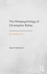 The Metapsychology of Christopher Bollas : An Introduction