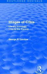 Images of Crisis (Routledge Revivals) : Literary Iconology, 1750 to the Present