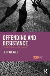 Offending and Desistance : The Importance of Social Relations