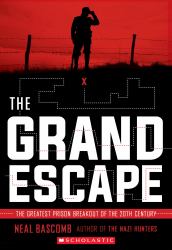 The Grand Escape: the Greatest Prison Breakout of the 20th Century (Scholastic Focus)