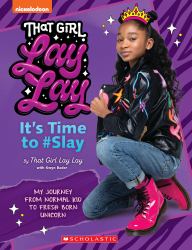 That Girl Lay Lay: It's Time To #Slay