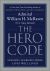 The Hero Code : Lessons Learned from Lives Well Lived