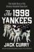 The 1998 Yankees : The Inside Story of the Greatest Baseball Team Ever