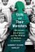 Girls and Their Monsters : The Genain Quadruplets and the Making of Madness in America