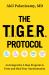 The TIGER Protocol : An Integrative, 5-Step Program to Treat and Heal Your Autoimmunity