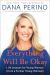 Everything Will Be Okay : Life Lessons for Young Women (from a Former Young Woman)