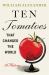 Ten Tomatoes That Changed the World : A History