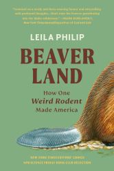 Beaverland : How One Weird Rodent Made America