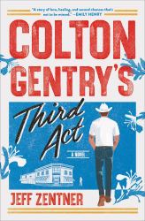 Colton Gentry's Third Act : A Novel