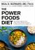 The Power Foods Diet : The Breakthrough Plan That Traps, Tames, and Burns Calories for Easy and Permanent Weight Loss