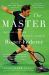 The Master : The Long Run and Beautiful Game of Roger Federer