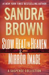 Slow Heat in Heaven and Mirror Image: a Suspense Collection