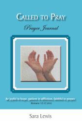 Called to Pray (Part 3) : Prayer Journal