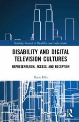 Disability and Digital Television Cultures : Access, Representation, and Reception