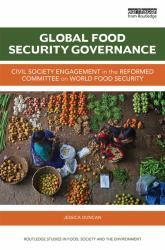 Global Food Security Governance : Civil Society Engagement in the Reformed Committee on World Food Security