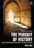 The Pursuit of History : Aims, Methods and New Directions in the Study of History