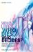 Who Lives, Who Dies, Who Decides? : Abortion, Neonatal Care, Assisted Dying, and Capital Punishment