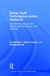 Doing Youth Participatory Action Research : Transforming Inquiry with Researchers, Educators, and Students