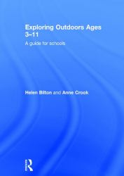 Exploring Outdoors Ages 3-11 : A Guide for Schools