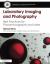 Laboratory Imaging and Photography : Best Practices for Photomicrography and More