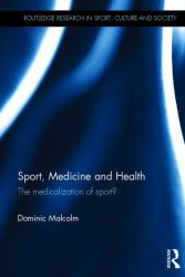 Sport, Medicine and Health : The Medicalization of Sport?