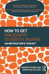 How to Get Philosophy Students Talking : An Instructor's Toolkit