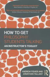 How to Get Philosophy Students Talking : An Instructor's Toolkit