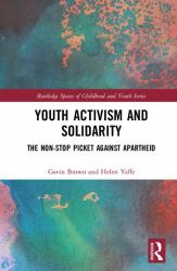 Youth Activism and Solidarity : The Non-Stop Picket Against Apartheid