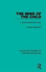 The Mind of the Child : A Psychoanalytical Study