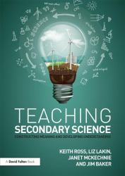 Teaching Secondary Science : Constructing Meaning and Developing Understanding