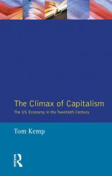 The Climax of Capitalism : The U. S. Economy in the Twentieth Century