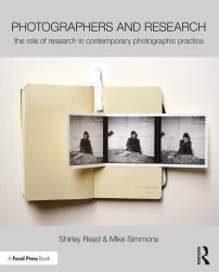 Photographers and Research : The Role of Research in Contemporary Photographic Practice