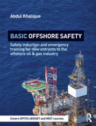 Basic Offshore Safety : Safety Induction and Emergency Training for New Entrants to the Offshore Oil and Gas Industry