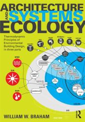 Architecture and Systems Ecology : Thermodynamic Principles of Environmental Building Design, in Three Parts