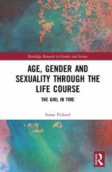 Age, Gender and Sexuality Through the Life Course : The Girl in Time