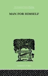 Man for Himself : An Inquiry into the Psychology of Ethics