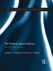 The Fantasy Sport Industry : Games Within Games