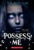 Possess Me (Unabridged Edition)