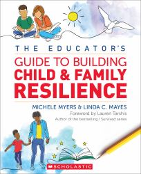 The Educator's Guide to Building Child and Family Resilience