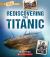 Rediscovering the Titanic (a True Book: the Titanic)