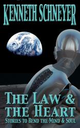 The Law and the Heart : Speculative Stories to Bend the Mind and Soul