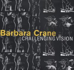 Barbara Crane : Challenging Vision