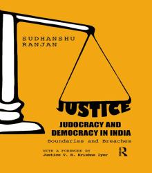 Justice, Judocracy and Democracy in India : Boundaries and Breaches