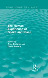 The Human Experience of Space and Place