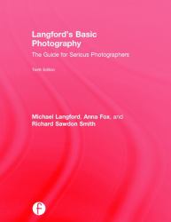 Langford's Basic Photography : The Guide for Serious Photographers