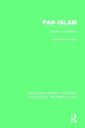 Pan-Islam : History and Politics