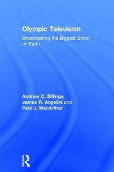 Olympic Television : Broadcasting the Biggest Show on Earth