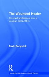 The Wounded Healer : Countertransference from a Jungian Perspective